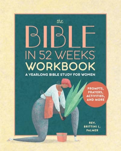 The Bible in 52 Weeks Workbook: A Yearlong Bible Study for Women